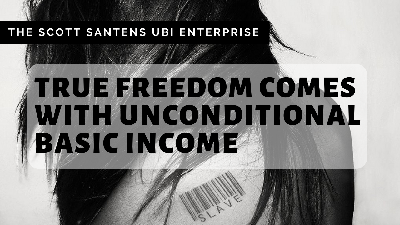 True Freedom Comes With Universal Basic